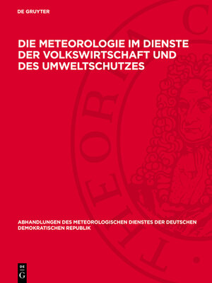 cover image of Die Meteorologie im Dienste der Volkswirtschaft und des Umweltschutzes